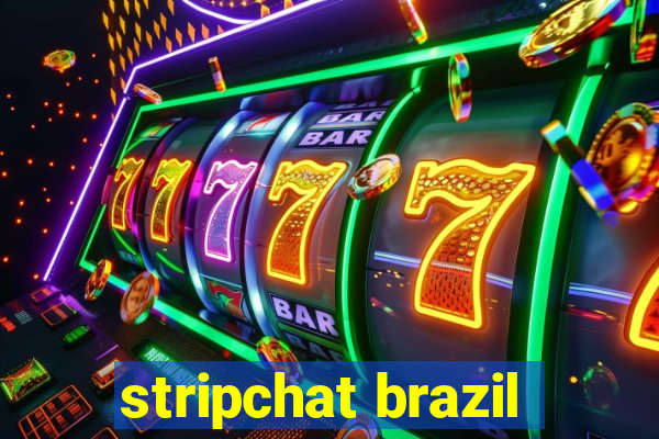 stripchat brazil